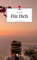 Cover: F&uuml;r Dich. Life is a Story - story.one - story.one publishing