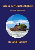 Cover: Inseln der Gl&uuml;ckseligkeit - Books on Demand