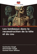Cover: Les lambeaux dans la reconstruction de la tete et du cou - Editions Notre Savoir