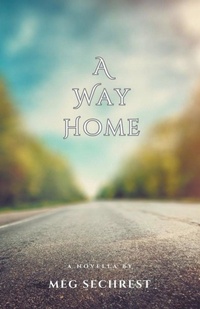 Enlarge image Cover: A Way Home - Meg Sechrest Books