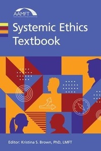 Enlarge image Cover: Systemic Ethics Textbook - AAMFT