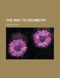 Cover: The Way to Geometry - Rarebooksclub.com
