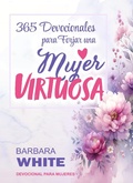 Cover: 365 Devocionales para forjar una Mujer Virtuosa - Puerto Uno Editorial