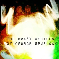 Enlarge image Cover: The Crazy Recipes of George Spurlock - muldaviteme@gmail.com Stone