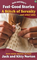 Cover: Jack and Kitty's Feel-Good Stories: A Stitch of Serenity and Other Tales - Jack and Kitty Media Group