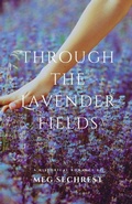 Cover: Through the Lavender Fields - Meg Sechrest Books