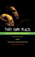 Cover: This Dark Place - The Illustrated Screenplay (The Lee Neville Entertainment Screenplay Series, #3) - Lee Neville Entertainment