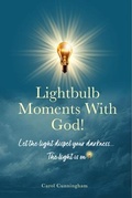 Cover: Lightbulb Moments With God! - Carol Cunningham
