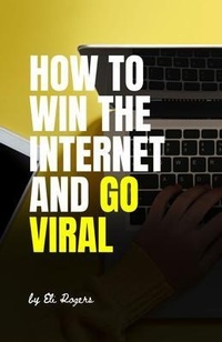 Abbildung von: How To Win The Internet And Go Viral - Eli Rogers
