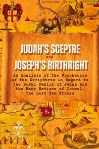 Abbildung von: Judah's Sceptre and Joseph's Birthright - Bookcrop