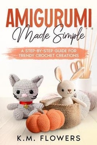 Abbildung von: Amigurumi Made Simple - K.M. Flowers