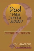 Cover: DAD, THE MAN, THE MYTH, THE LEGEND - Dr. Mary McLeod Bethune Family Foundation, Inc.