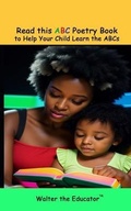 Cover: Read this ABC Poetry Book to Help Your Child Learn the ABCs - Silent King Books