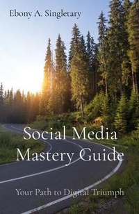 Abbildung von: Social Media Mastery Guide - Ebony Azuri Consulting LLC