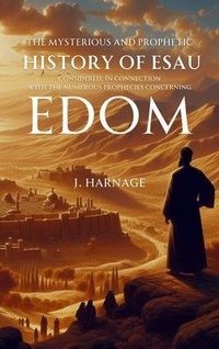Abbildung von: The Mysterious and Prophetic History of Esau Considered, in Connection with the Numerous Prophecies Concerning Edom - TrueAdventureClassics