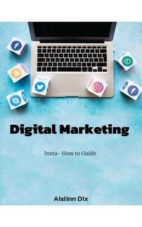 Abbildung von: Digital Marketing Insta-How to Guide - Aislinn Dix