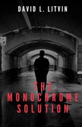 Cover: The Monochrome Solution - David L. Litvin