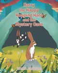 Cover: Harry the Happy Hopping Hare and the Mystery Cave - Page Publishing, Inc.