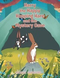 Cover: Harry the Happy Hopping Hare and the Mystery Cave - Page Publishing, Inc.