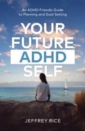 Cover: Your Future ADHD Self - Manuscripts, LLC