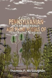 Abbildung von: A Guide to Pennsylvanian (Carboniferous) Age Plant Fossils of Southwest Virginia - Book Savvy International Inc.