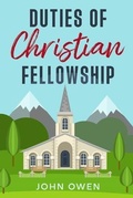 Cover: Duties of Christian Fellowship - Cedar Lake Classics