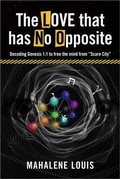 Cover: The LOVE that has No Opposite: Decoding Genesis 1 - Empowering Now Press