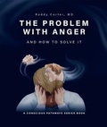 Cover: The Problem With Anger - Aquila Life Science, LLC