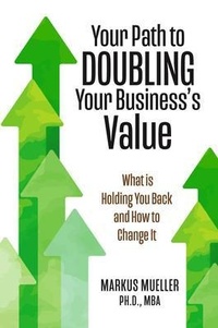 Abbildung von: Your Path to Doubling Your Business's Value - New Kulm LLC