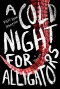 Cover: A Cold Night for Alligators - Horror Humor Hunger Press