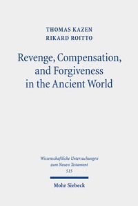 Abbildung von: Revenge, Compensation, and Forgiveness in the Ancient World - Mohr Siebeck