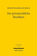 Abbildung von: Der privatrechtliche Beschluss - Mohr Siebeck