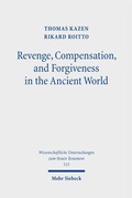 Cover: Revenge, Compensation, and Forgiveness in the Ancient World - Mohr Siebeck