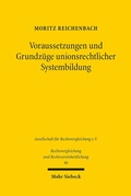 Abbildung von: Voraussetzungen und Grundzüge unionsrechtlicher Systembildung - Mohr Siebeck