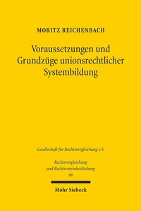 Abbildung von: Voraussetzungen und Grundzüge unionsrechtlicher Systembildung - Mohr Siebeck