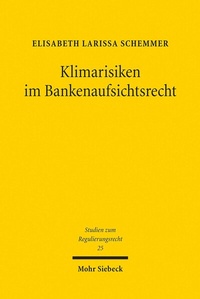 Abbildung von: Klimarisiken im Bankenaufsichtsrecht - Mohr Siebeck