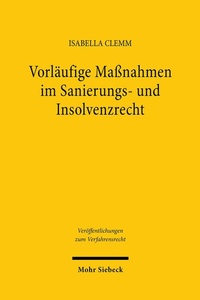 Abbildung von: Vorläufige Maßnahmen im Sanierungs- und Insolvenzrecht - Mohr Siebeck