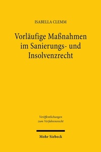 Abbildung von: Vorläufige Maßnahmen im Sanierungs- und Insolvenzrecht - Mohr Siebeck