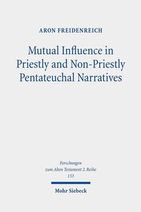 Abbildung von: Mutual Influence in Priestly and Non-Priestly Pentateuchal Narratives - Mohr Siebeck