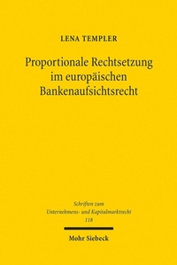 Abbildung von: Proportionale Rechtsetzung im europäischen Bankenaufsichtsrecht - Mohr Siebeck
