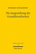 Abbildung von: Die Ausgestaltung der Grunddienstbarkeit - Mohr Siebeck