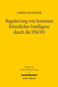 Bild: Regulierung von Systemen K&uuml;nstlicher Intelligenz durch die DSGVO - Mohr Siebeck