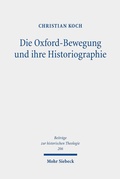 Abbildung von: Die Oxford-Bewegung und ihre Historiographie - Mohr Siebeck
