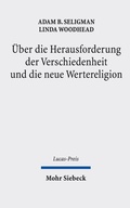 Cover: &Uuml;ber die Herausforderung der Verschiedenheit und die neue Wertereligion - Mohr Siebeck