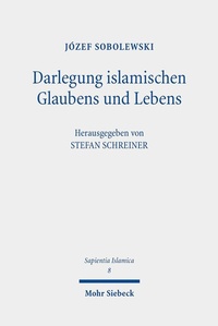 Abbildung von: Darlegung islamischen Glaubens und Lebens - Mohr Siebeck