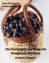 Abbildung von: Die Champagne: die Wiege des königlichen Getränks. - tredition