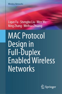 Enlarge image Cover: MAC Protocol Design in Full-Duplex Enabled Wireless Networks - Springer