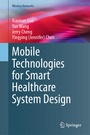 Cover: Mobile Technologies for Smart Healthcare System Design - Springer