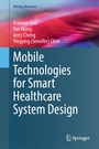 Cover: Mobile Technologies for Smart Healthcare System Design - Springer