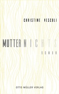 Cover: Mutternichts - Otto M&uuml;ller Verlag GmbH